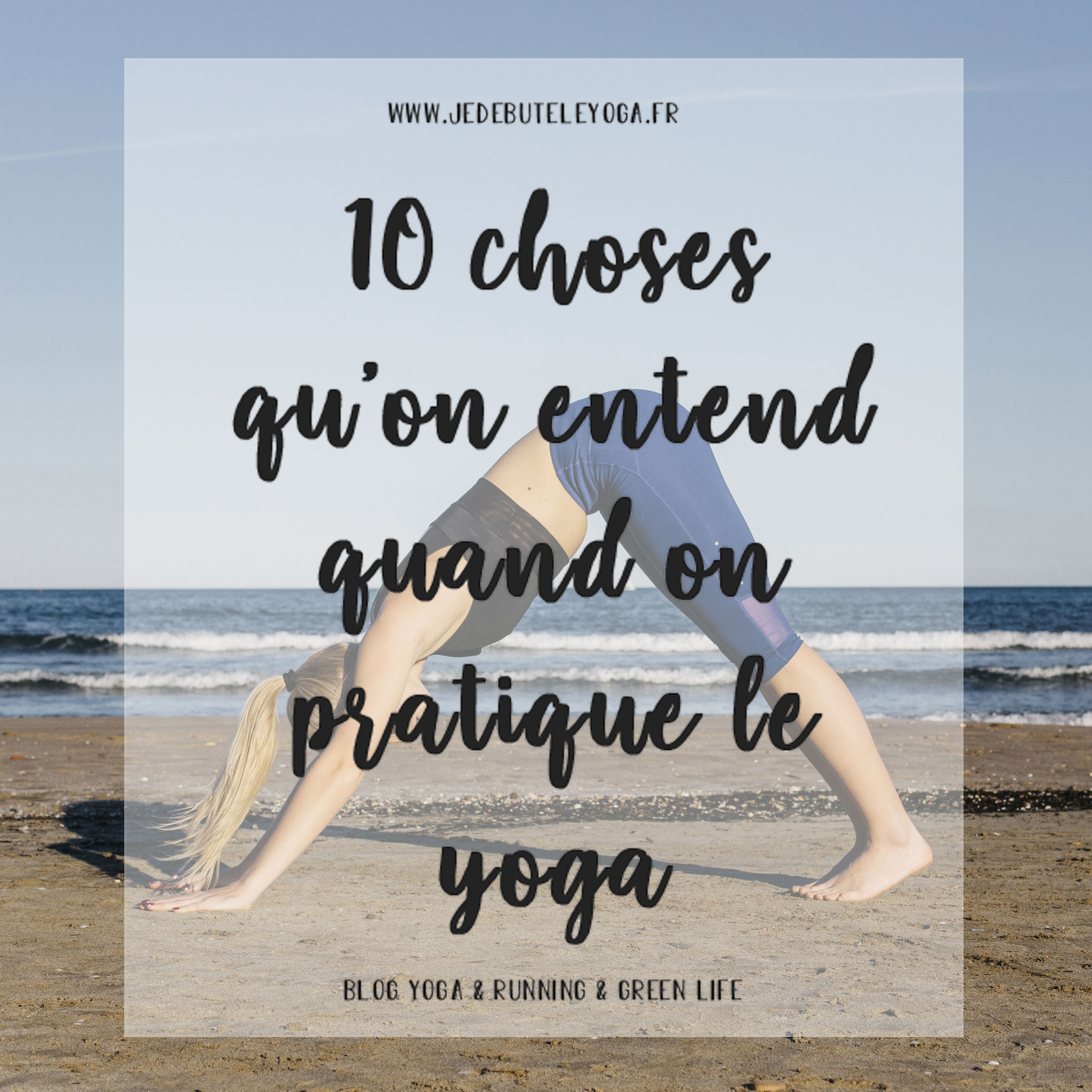 10 choses qu'on entend quand on pratique le yoga