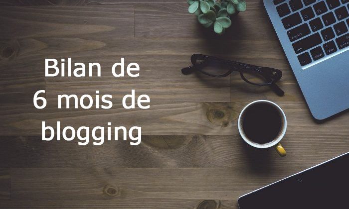 bilan-6-mois-de-blogging