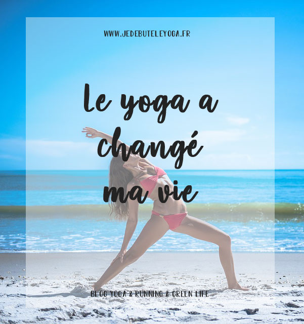 le yoga a changé ma vie