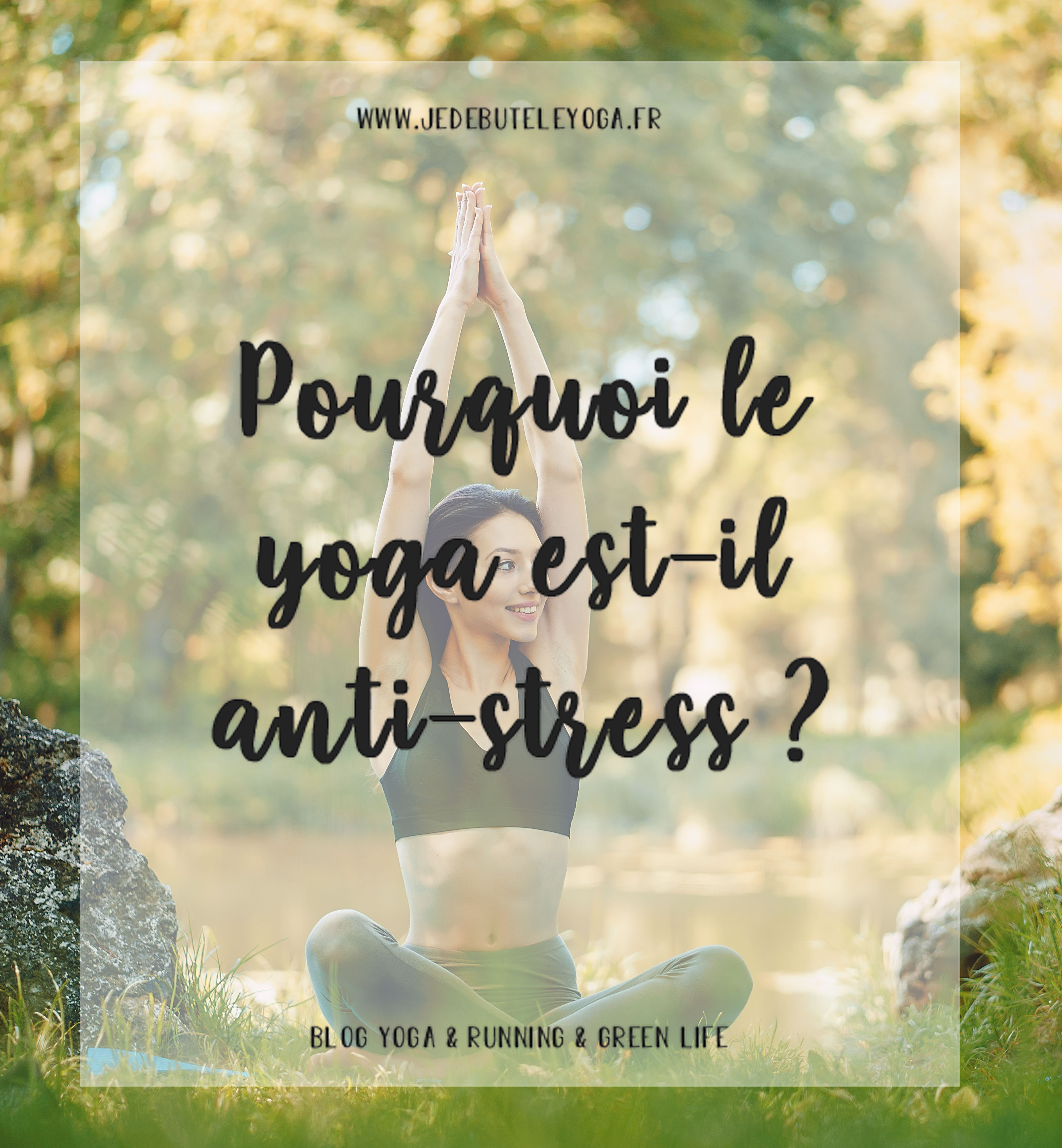 pourquoi le yoga est il anti stress ?