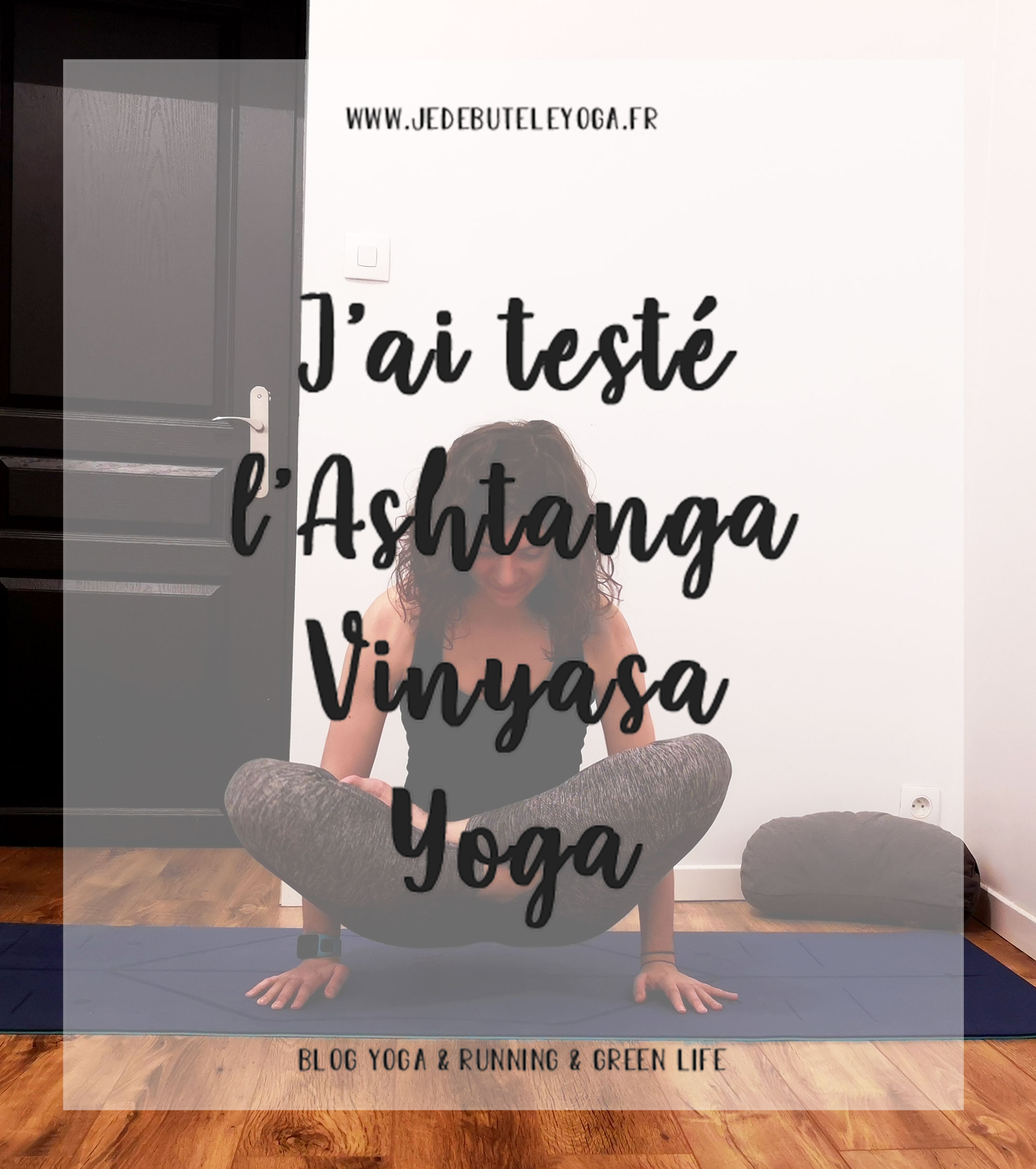 J'ai testé l'Ashtanga vinyasa yoga
